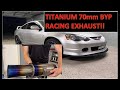 BYP RACING 70MM TITANIUM Exhaust Install on Honda Integra Type R DC5!!