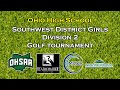 Ohio High School Athletic Association Southwest District Girls Division 2 Golf Tournament