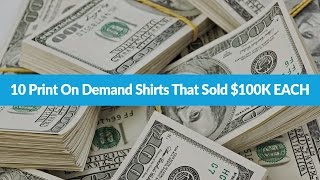 10 Print On Demand Shirts That Sold $100,000+ Each With Facebook Ads