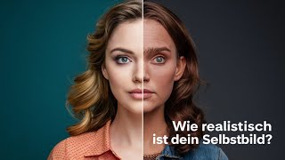 PSYCHOLOGIE: Wie realistisch ist dein Selbstbild? | Selbstüberschätzung und Selbstunterschätzung