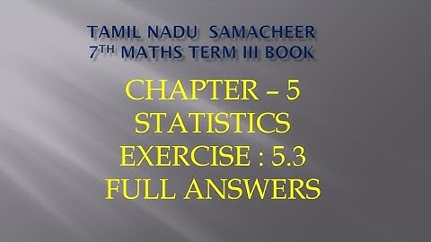 7th maths term 3|Chapter 5|Statistics|Exercise : 5.3|Full Answers|@JMDMmathschannel