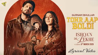 Tohr Aap Boldi - (Lyrical Videeo) - Gurnam Bhullar - Ishqa'n De Lekhe - Kaptaan - Black Hill Factory