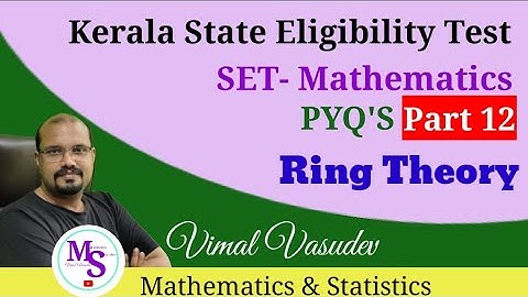 Abstract Algebra - Ring Theory-01 - Kerala State Eligibility Test (SET) Mathematics | PYQ