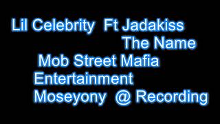 Lil Celebrity  Ft   Jadakiss     The Name