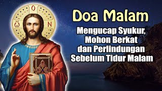 Mengucap Syukur, Mohon Berkat dan Perlindungan Sebelum Tidur Malam | Doa Malam Katolik