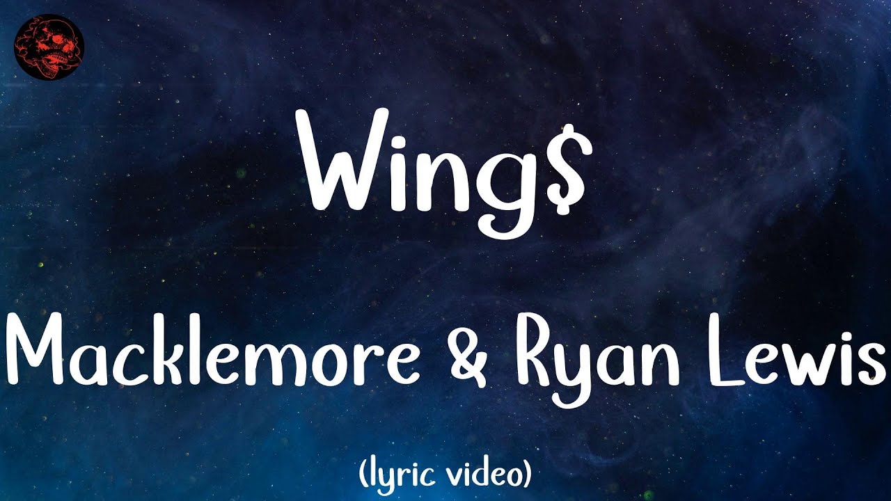 Macklemore & Ryan Lewis Wing Lyric Video YouTube