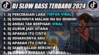 DJ SLOW BASS TERBARU 2024 || DJ PERCERAIAN LARA REMIX TIKTOK VIRAL FULL BASS TERBARU 2024