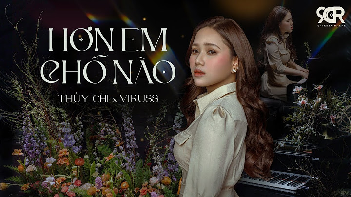 HƠN EM CHỖ NÀO | THÙY CHI x VIRUSS | OFFICIAL MUSIC VIDEO