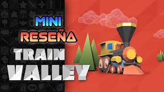 Mini Reseña Train Valley - Estrés en Miniatura | 3GB