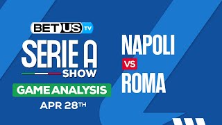 Napoli Vs Roma Serie A Expert Predictions Soccer Picks Best Bets