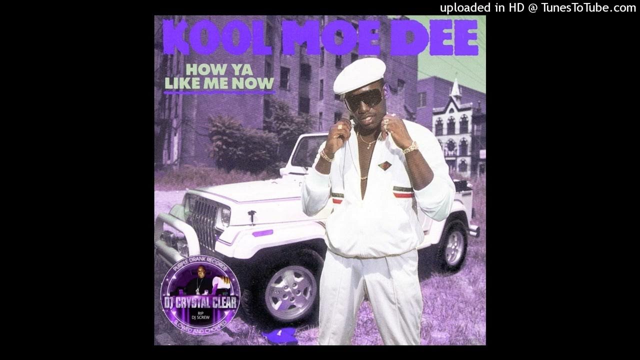 Kool moe dee how ya like me now chopped screwed youtube