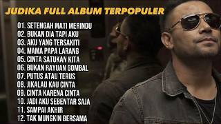 JUDIKA || SETENGAH MATI MERINDU _ BUKAN DIA TAPI AKU _ AKU YANG TERSAKITI || FULL ALBUM TERPOPULER