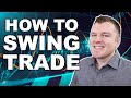 How to Swing Trade Stocks (THE BASICS)