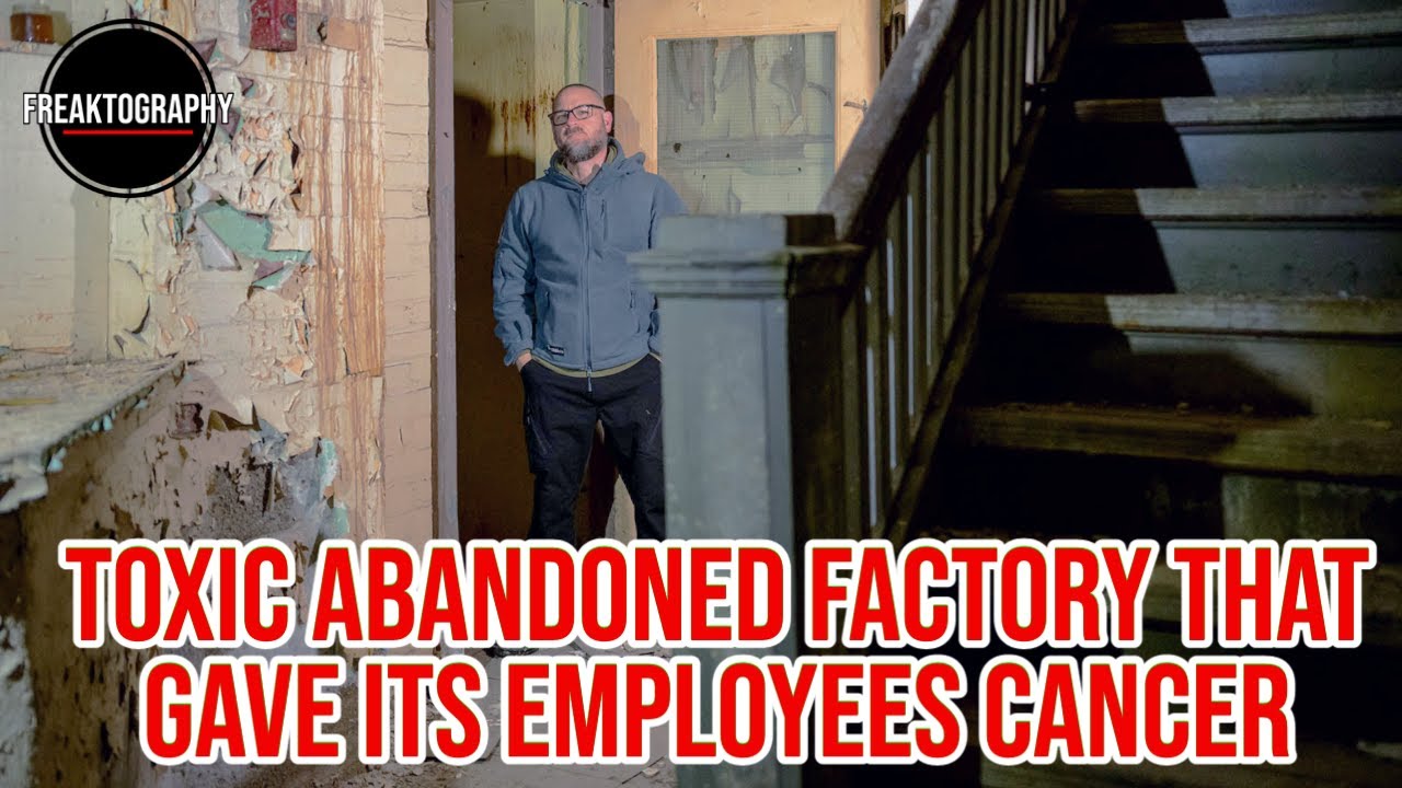 This TOXIC ABANDONED Factory Contributed to Significant Cases of Cancer ...