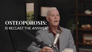 Should You Take Reclast for Osteoporosis? Doctor Explains the Benefits & Risks