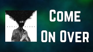 Royal Blood - Come On Over (Lyrics)