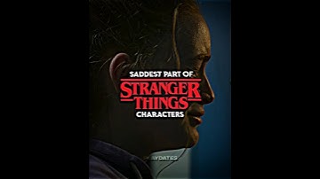 Saddest Part of Stranger Things Characters😭😢#strangerthings#strangerthingscast#strangerthingsedit