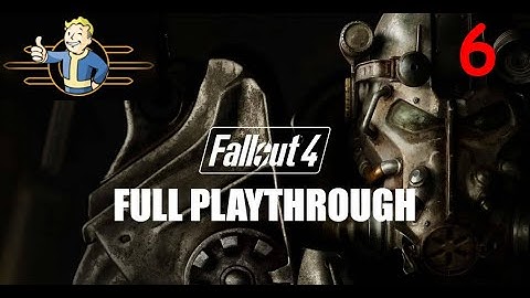 Fallout 4 Full Playthrough - Part 6 - Saugus Ironworks