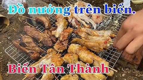 [ Biển Tân Thành ] Chuyến Cắm Trại Đáng Nhớ, Nướng Tại Lều, Đá Banh Trên Biển