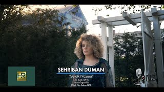 Şehriban Duman - Geldik Nazara (2021) Resimi