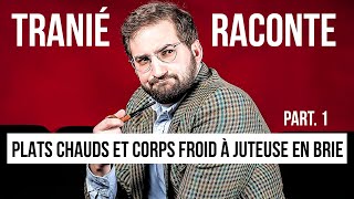 Plats Chauds Et Corps Froid À Juteuse-En-Brie - Partie 1 Tranié Raconte