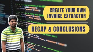 #9 Create Your Own Invoice Extractor |  Recap & Conclusions