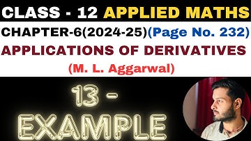 13Example l Chapter6 l APPLICATIONS OF DERIVATIVES l Class 12th Applied Maths l M L Aggarwal 2024-25