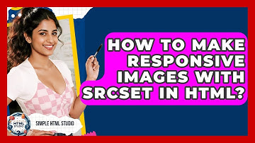 How To Make Responsive Images With Srcset In HTML? - Simple HTML Studio