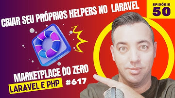 Como seus próprios helpers no laravel 11 e PHP  - Criando um Marketplace Estilo Shopee - Episódio 50