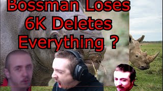 BossmanJack Loses 6K Deletes Everything ?