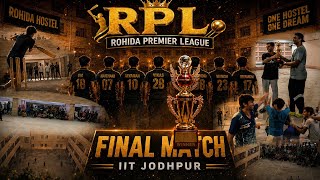 RPL - Rohida Premier League |IIT-JODHPUR| Final Video #rpl #iitj 