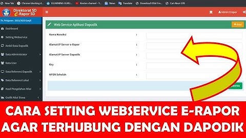 CARA SETTING WEBSERVICE E-RAPOR SD 2022 AGAR TERHUBUNG APLIKASI DAPODIK 2023