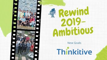 🎥  Rewind 2019 - Ambitious New Goals #Thinkitive || Best Company