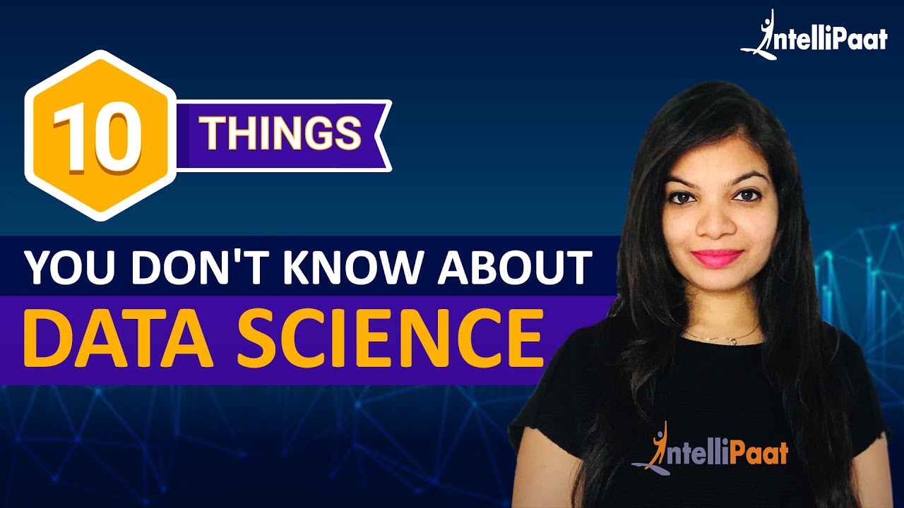 10 Things You Don't Know About Data Science | Data Science Facts | Intellipaat