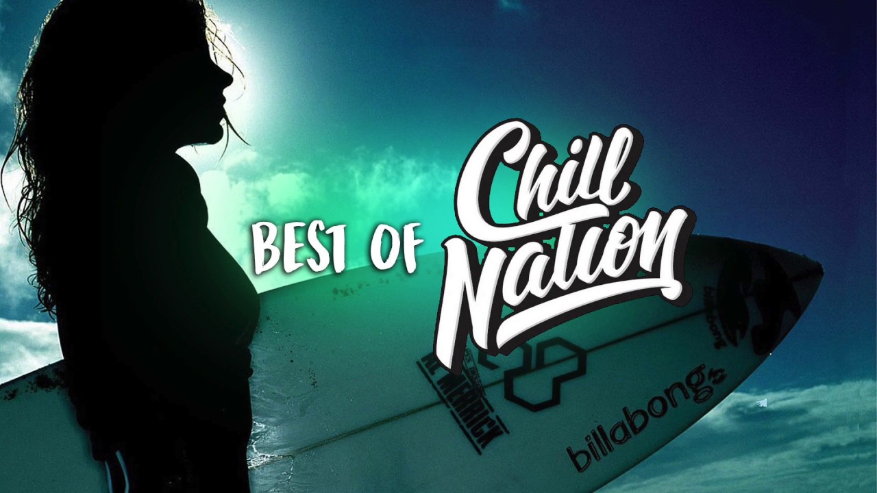 Best Of Chill Nation 2017 Mix Top 10 Chill Nation Songs YouTube best-of-chill-nation-2017-mix-top-10-chill-nation-songs-youtube