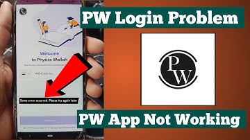 PW App Some Error Occurred Please Try Again Later|| Pw App There Were Some Error| PW App Not Working
