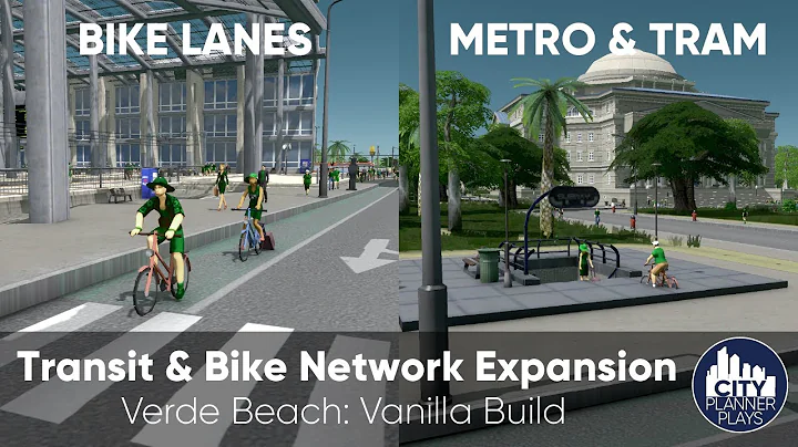 Transit & Bike Network Expansion - Verde Beach (Vanilla Cities Skylines Build ep. 20)