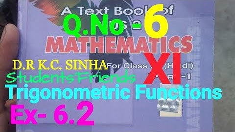 Bihar Board Math XI K.C SINHA Ex- 6.2 Q.No - 6 Trigonometric Functions Ka Solution.