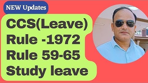 Study leave (Rule 59-65 of CCS(Leave)Rule -1972
