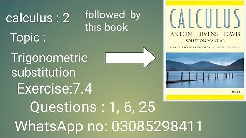 calculus 2 Trigonometric substitution Exercise 7.4 Questions no 1, 6, 25