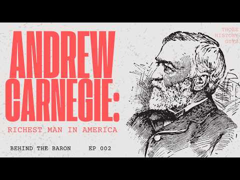 BEHIND THE BARON: How Did Andrew Carnegie Make His Money ...