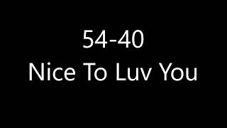 54-40 - Nice To Luv You (Lyrics)