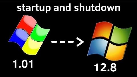 evolution of Windows startup and shutdown 1.01 to 12.8