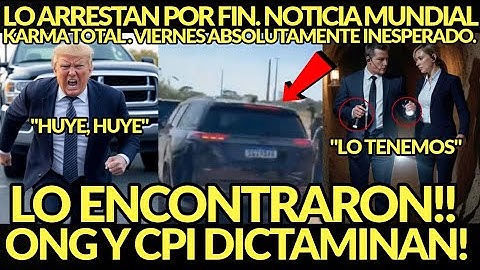 NOTICIA MUNDIAL! LO ARRESTAN POR FIN, TRUMP ANONADADO ONG NO PERDONA CPI PROCEDE MEXICO ATENTO