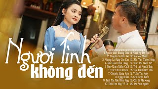 Người Tình Không Đến THU HƯỜNG QUANG LẬP 🔅 Cặp Đôi Khiến Bao Khán Giả Mất Ăn Mất Ngủ Vì Quá Hay