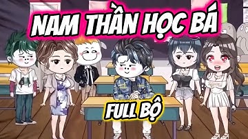 (Full Bộ) Nam Thần Học Bá Khống Chế Điểm Số Đỉnh Cao | Thiết Review