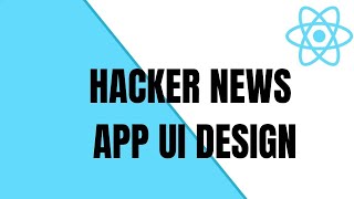 HOW TO CREATE UI HACKER NEWS APP IN REACT JS FOR BEGINNERS 2022
