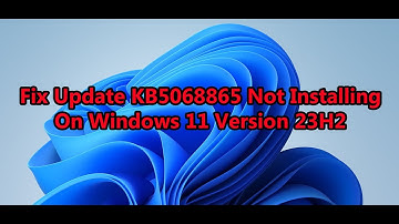 Fix Update KB5068865 Not Installing On Windows 11 Version 23H2