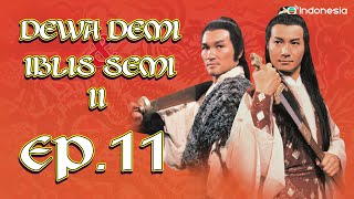 Dewa Demi & Iblis Semi episode 2  l  DEMI-GODS & SEMI-DEVILS ( II )  l EP.11 l TVB Indonesia