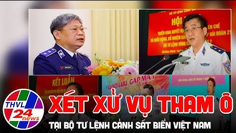 Xét xử vụ tham ô tại Bộ Tư lệnh Cảnh sát biển Việt Nam